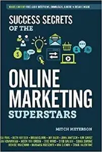 Success Secrets of the Online Marketing Superstars