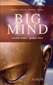 Big Mind: Großer Geist - Großes Herz (repost)