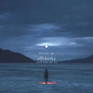 offthesky - Silent Went The Sea (2016)