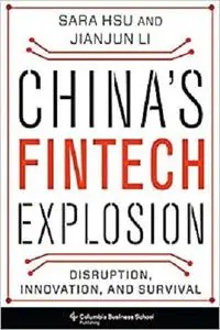 China's Fintech Explosion: Disruption, Innovation, and Survival