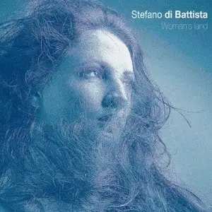 Stefano Di Battista - Woman's Land (2011)