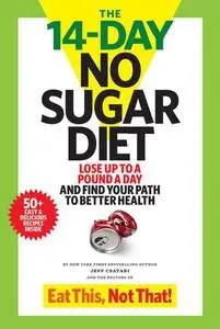 The 14-Day No Sugar Diet: Lose up to a pound a day--and sip your way to a flat belly!