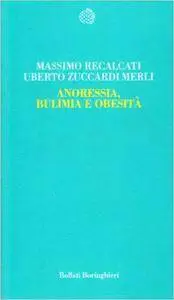 Massimo Recalcati, Uberto Zuccardi Merli - Anoressia, bulimia e obesità (Repost)