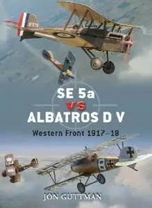 SE 5a vs Albatros D V: Western Front 1917-18 (Osprey Duel 20)
