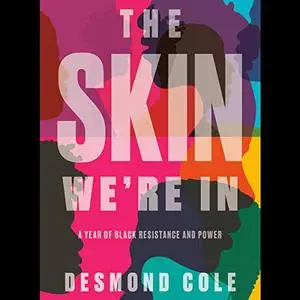 The Skin We're In: A Year of Black Resistance and Power [Audiobook]