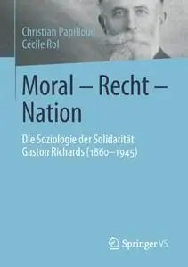 Moral - Recht - Nation: Die Soziologie der Solidarität Gaston Richards (1860-1945)