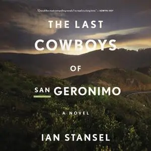 «The Last Cowboys of San Geronimo» by Ian Stansel