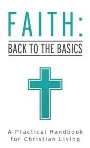 «Faith: Back to the Basics» by Tracy M. Sumner