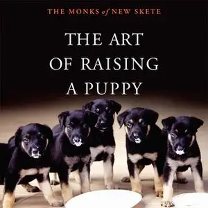 «The Art of Raising a Puppy» by The Monks of New Skete