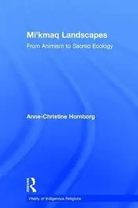 Mi’kmaq Landscapes: From Animism to Sacred Ecology