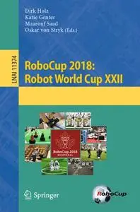 RoboCup 2018: Robot World Cup XXII