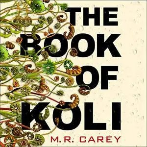 M.R. Carey, "The Book of Koli"