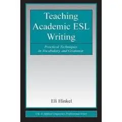 Teaching Academic ESL Writing: Practical Techniques in Vocabulary and Grammar