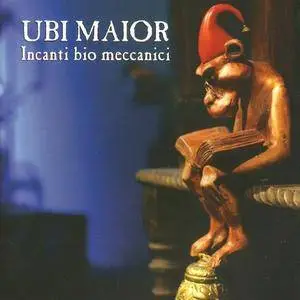 Ubi Maior - Incanti Bio Meccanici (2015)