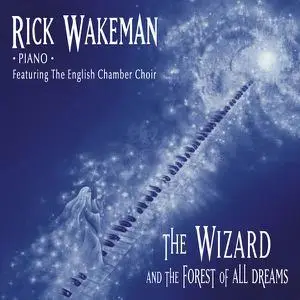 Rick Wakeman - The Wizard and the Forest of All Dreams (2002) [Reissue 2004]