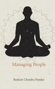 «Managing People» by BANKIM CHANDRA PANDEY