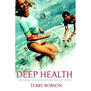 Deep Health: Take Charge of Your Health and Discover Vitality  