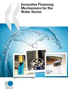 Innovative Financing Mechanisms for the Water Sector (Repost)