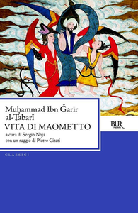 Muhammad Ibn Garir al-Tabari - Vita di Maometto. A cura di S. Noja (2013)