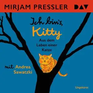 «Ich bin's, Kitty. Aus dem Leben einer Katze» by Mirjam Pressler