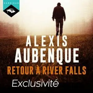 Alexis Aubenque, "Retour à River Falls"