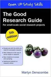 The Good Research Guide: For Small-Scale Social Research Projects, 5 edition