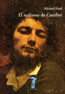 «El realismo de Courbet» by Michael Fried