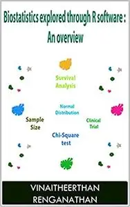 Biostatistics explored through R software: An overview