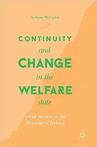 Continuity and Change in the Welfare State: Social Security in the Republic of Ireland