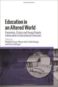 Education in an Altered World: Pandemic, Crises and Young People Vulnerable to Educational Exclusion