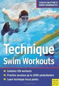 Technique Swim Workouts: Coach Blythe's Swim Workouts [Repost]