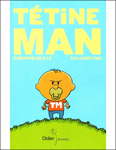 Tétine Man - Tome 1
