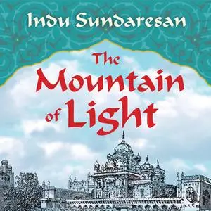 «The Mountain of Light» by Indu Sundaresan