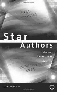 Star Authors: Literary Celebrity in America