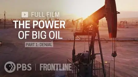 PBS - FRONTLINE: The Power of Big Oil Part One: Denial (2022)