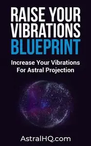«Raise Your Vibrations Blueprint» by Stefan