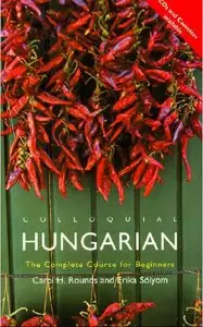 Colloquial Hungarian: The Complete Course for Beginners (Book with 2 CDs)