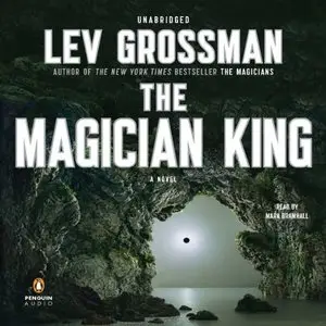 The Magician King: A Novel (The Magicians) (Audiobook)