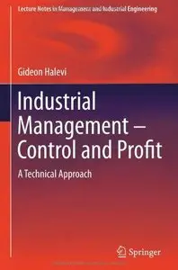 Industrial Management- Control and Profit: A Technical Approach (Repost)