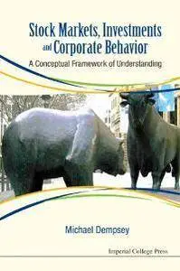 Stock Markets, Investments And Corporate Behavior: A Conceptual Framework Of Understanding