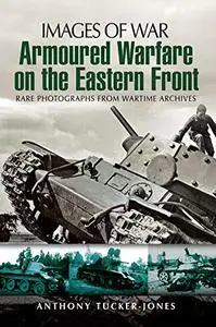 Armoured Warfare on the Eastern Front (Repost)