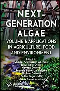 Next-Generation Algae, Volume 1: Applications in Agriculture, Food and Environment