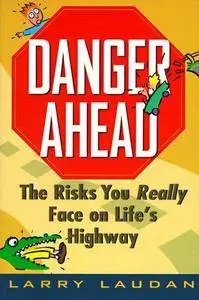 Danger Ahead: The Risks You Really Face on Life’s Highway