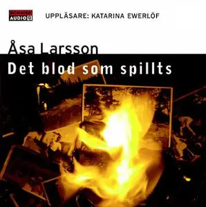 «Det blod som spillts» by Åsa Larsson