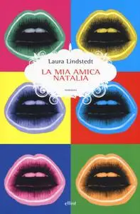Laura Lindstedt - La mia amica Natalia