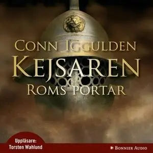 «Roms portar : Kejsaren I» by Conn Iggulden