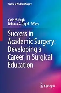 Success in Academic Surgery: Developing a Career in Surgical Education (Repost)