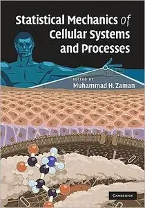 Statistical Mechanics of Cellular Systems and Processes (Repost)