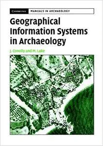 Geographical Information Systems in Archaeology (Repost)