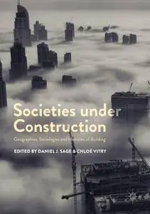 Societies under Construction: Geographies, Sociologies and Histories of Building (Repost)